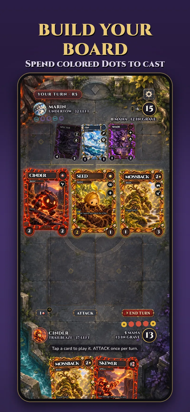 Build your board: Cinder, Seed and Mossback in play